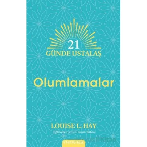 21 Gu¨nde Ustalaş - Olumlamalar - Louise L. Hay - Omega