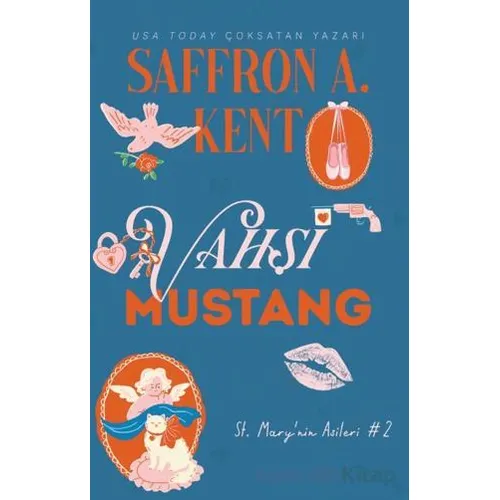 Vahşi Mustang - Saffron A. Kent - Lapis Kitap