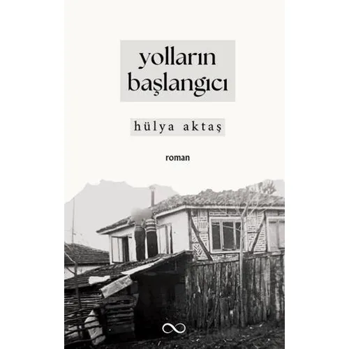 Yolların Başlangıcı - Hülya Aktaş - Bengisu Yayınları