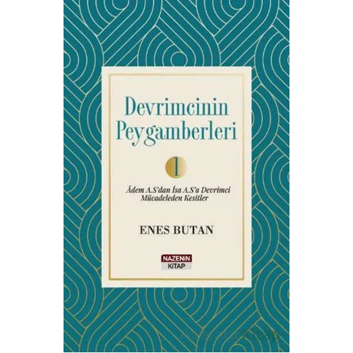 Devrimcinin Peygamberleri 1 - Enes Butan - Nazenin Kitap