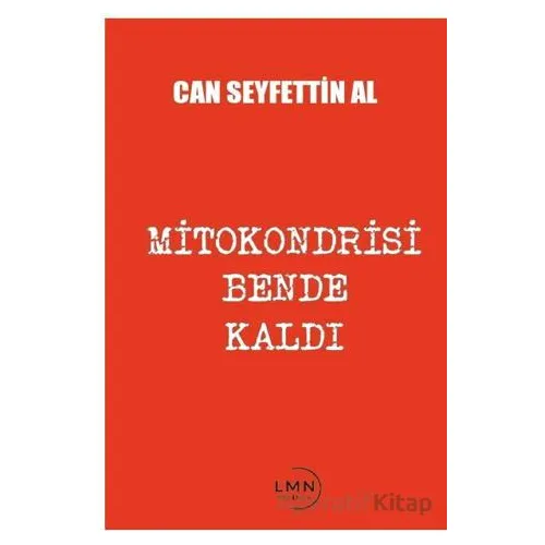 Mitokondrisi Bende Kaldı - Can Seyfettin Al - Liman Yayınevi