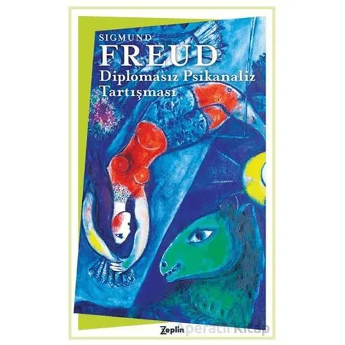Diplomasız Psikanaliz Tartışması - Sigmund Freud - Zeplin Kitap