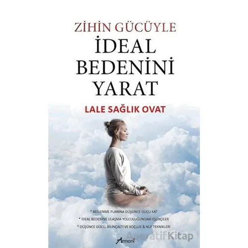 Zihin Gücüyle İdeal Bedenini Yarat - Lale Sağlık Ovat - Armoni Yayıncılık