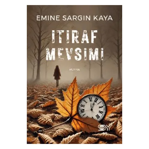 İtiraf Mevsimi - Emine Sargın Kaya - Servet Yayınevi