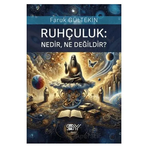 Ruhçuluk; Nedir, Ne Değildir? - Faruk Gültekin - Servet Yayınevi