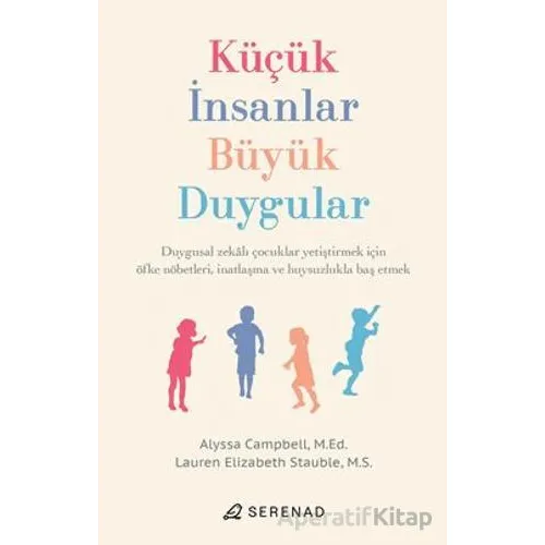 Küçük İnsanlar, Büyük Duygular - Alyssa Campbell - Serenad Yayınevi
