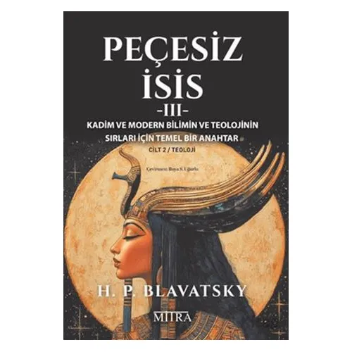 Peçesiz İsis 3 - Helena Petrovna Blavatsky - Mitra Yayınları