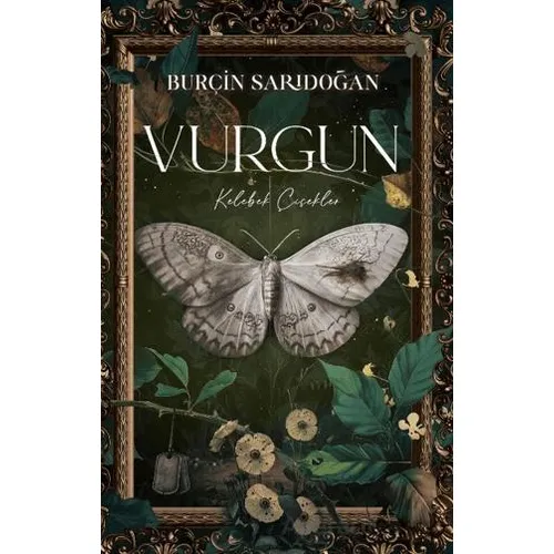 Vurgun – 1 Kelebek Çiçekler - Burçin Sarıdoğan - Lapis Kitap