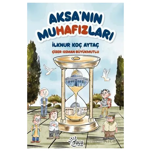 Aksanın Muhafızları - İlknur Koç Aytaç - Tulu Kitap