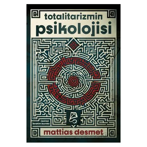 Totalitarizmin Psikolojisi - Mattias Desmet - Serbest Kitaplar