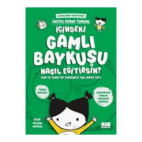 İçindeki Gamlı Baykuşu Nasıl Eğitirsin? - Hatice Kübra Tongar - Aile Yayınları