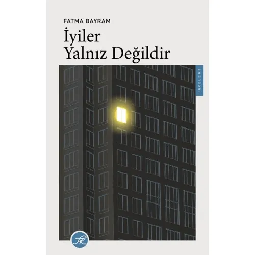 İyiler Yalnız Değildir - Fatma Bayram - TK Yayınevi