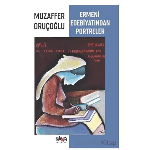 Ermeni· Edebiyatından Portreler - Muzaffer Oruçoğlu - Sancı Yayınları