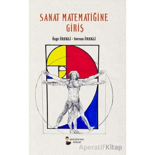 Sanat Matematiğine Giriş - Özge Ürekli - Kafka Kitap Kafe Yayınları