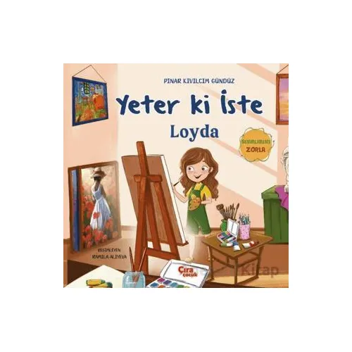 Yeter ki İste Loyda - Pınar Kıvılcım Gündüz - Çıra Çocuk Yayınları
