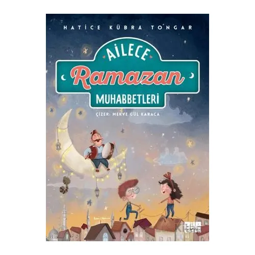 Ailece Ramazan Muhabbetleri (ciltli) - Hatice Kübra Tongar - Aile Yayınları