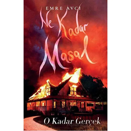 Ne Kadar Masal O Kadar Gerçek - Emre Avcı - Lapis Kitap