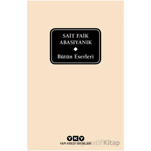 Bütün Eserleri / Sait Faik Abasıyanık - Sait Faik Abasıyanık - Yapı Kredi Yayınları