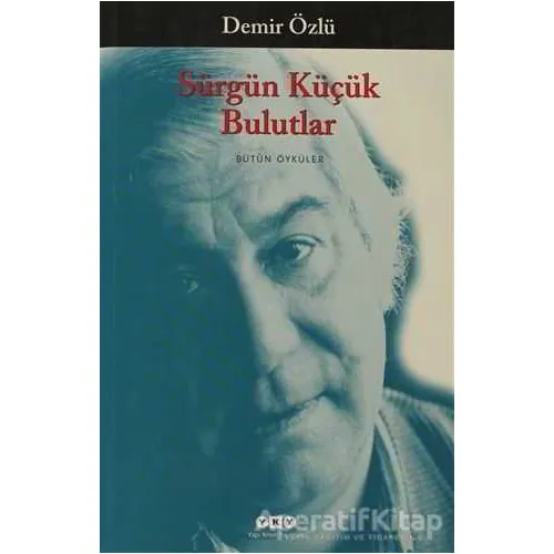 Sürgün Küçük Bulutlar - Demir Özlü - Yapı Kredi Yayınları