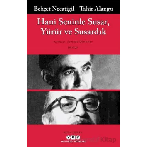 Hani Seninle Susar, Yürür ve Susardık - Tahir Alangu - Yapı Kredi Yayınları