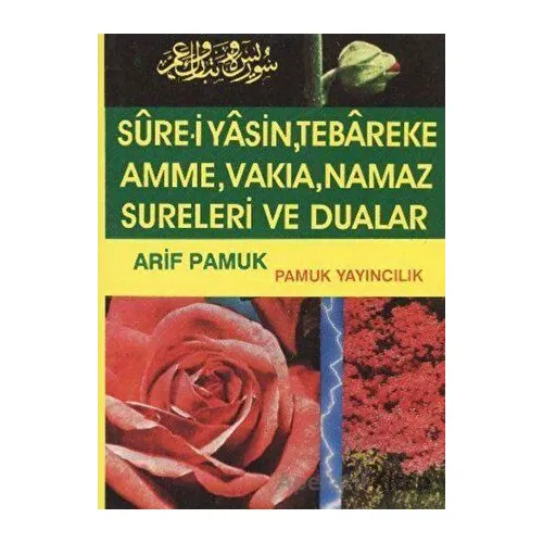 Sure-i Yasin Tebareke Amme Namaz Sureleri ve Dualar - Arif Pamuk - Pamuk Yayıncılık
