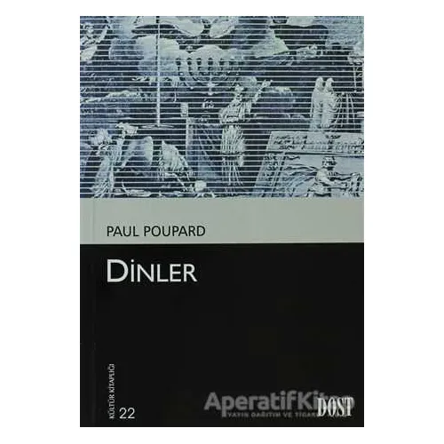 Dinler - Paul Poupard - Dost Kitabevi Yayınları