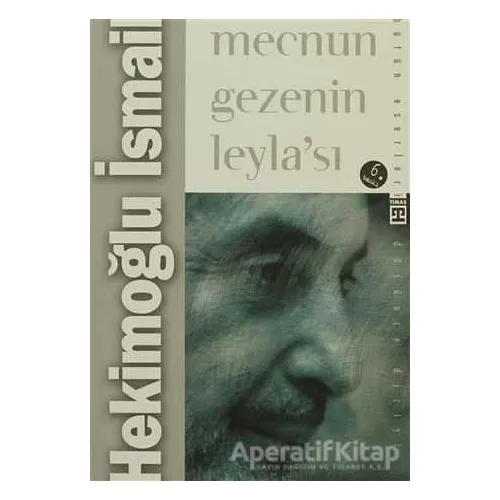 Mecnun Gezenin Leylası Timaş Yayınları