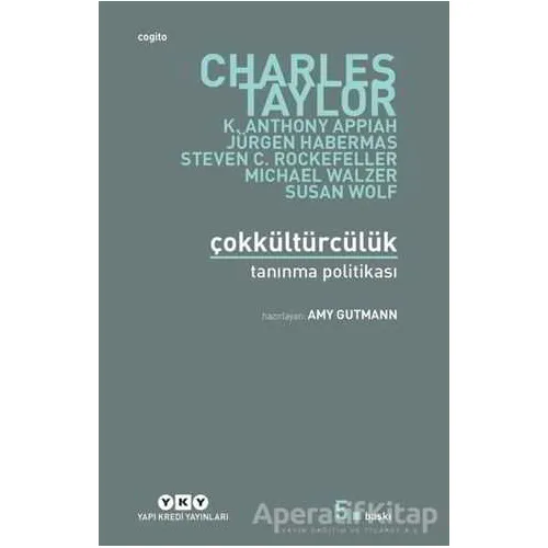 Çokkültürcülük Tanınma Politikası - Charles Taylor - Yapı Kredi Yayınları