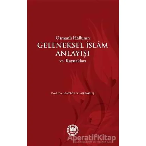 Osmanlı Halkının Geleneksel İslam Anlayışı ve Kaynakları
