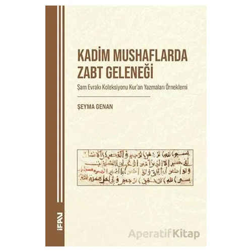 Kadim Mushaflarda Zabt Geleneği - Şeyma Genan - Marmara Üniversitesi İlahiyat Fakültesi Vakfı