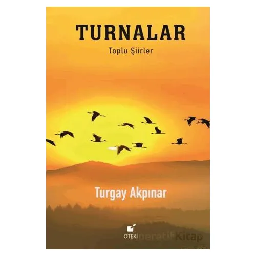 Turnalar (Toplu Şiirler) - Turgay Akpınar - Öteki Yayınevi