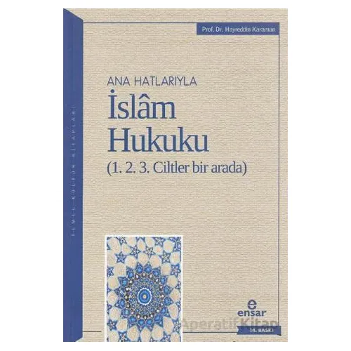 Anahatlarıyla İslam Hukuku (1-2-3 Ciltler Bir Arada) - Hayreddin Karaman - Ensar Neşriyat