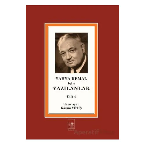 Yahya Kemal İçin Yazılanlar Cilt 4 - Kolektif - İstanbul Fetih Cemiyeti Yayınları