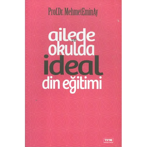 Ailede ve Okulda İdeal Din Eğitimi - Mehmet Emin Ay - Beyza Kitap