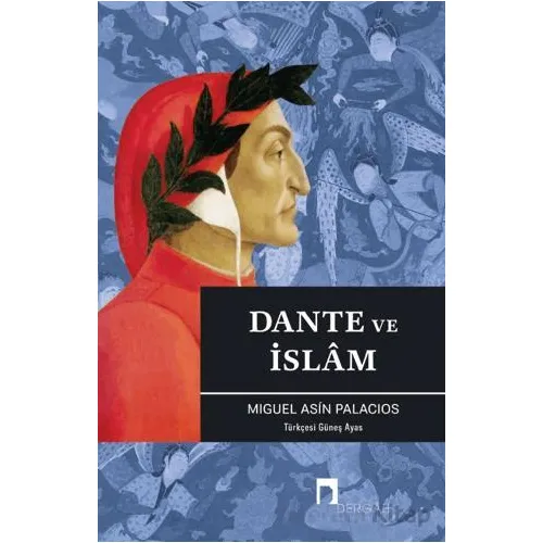 Dante ve İslam - Miguel Asin Palacios - Dergah Yayınları