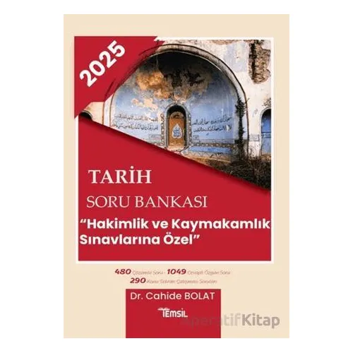 2025 Tarih Soru Bankası Hakimlik ve Kaymakamlık Sınavlarına Özel - Cahide Bolat - Temsil Kitap