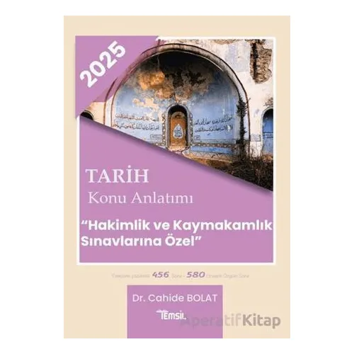 2025 Tarih Konu Anlatımı Hakimlik ve Kaymakamlık Sınavlarına Özel - Cahide Bolat - Temsil Kitap