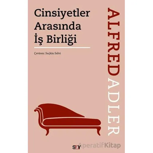 Cinsiyetler Arasında İş Birliği - Alfred Adler - Say Yayınları