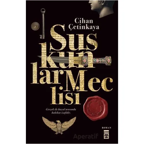 Suskunlar Meclisi - Cihan Çetinkaya - Timaş Yayınları