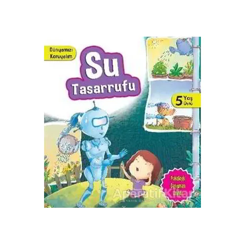 Dünyamızı Koruyalım - Su Tasarrufu (5 Yaş Üstü) - Parıltı Yayınları
