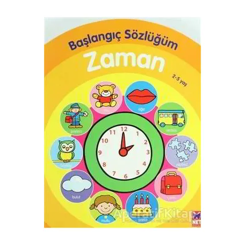 Başlangıç Sözlüğüm - Zaman 2 - 5 Yaş - Net Çocuk Yayınları