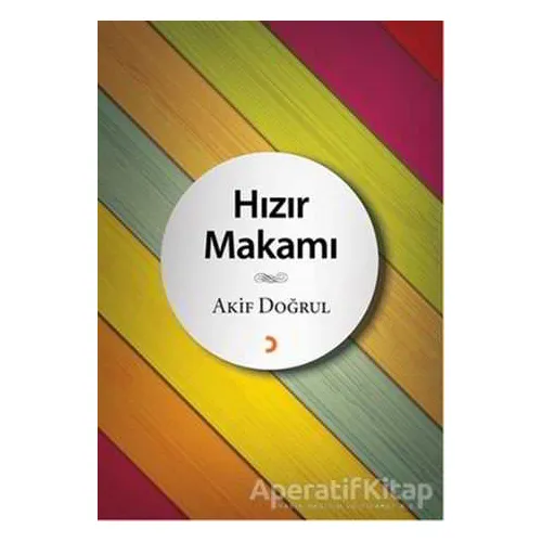 Hızır Makamı - Akif Doğrul - Cinius Yayınları