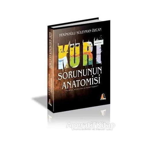 Kürt Sorununun Anatomisi - Hekimoğlu Süleyman Özcan - Akis Kitap
