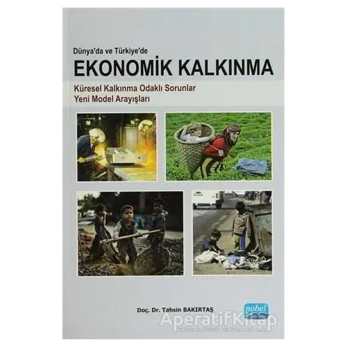 Dünyada ve Türkiyede Ekonomik Kalkınma - Tahsin Bakırtaş - Nobel Akademik Yayıncılık
