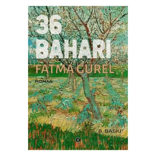 36 Baharı - Fatma Gürel - Kafe Kültür Yayıncılık