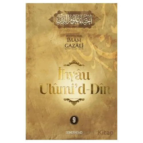 İhyaü Ulumid Din 9. Cilt - İmam Gazali - Semerkand Yayınları