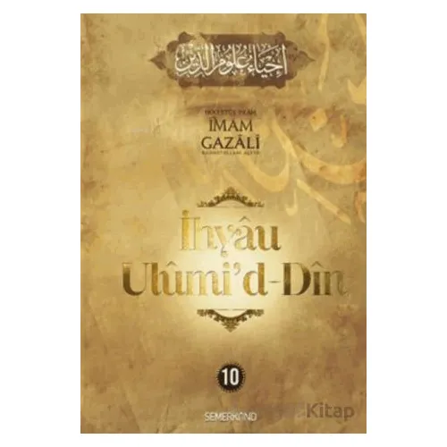 İhyaü Ulumid Din 10. Cilt - İmam Gazali - Semerkand Yayınları
