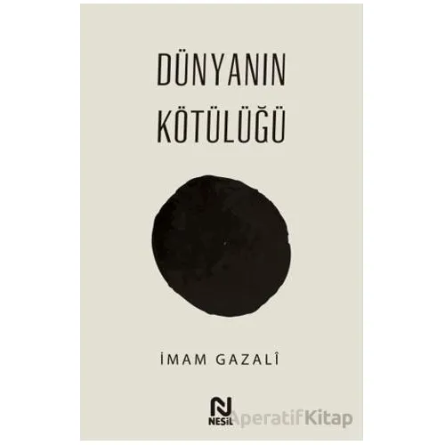 Dünyanın Kötülüğü - İmam Gazali - Nesil Yayınları