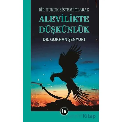 Alevilikte Düşkünlük - Gökhan Şenyurt - La Kitap