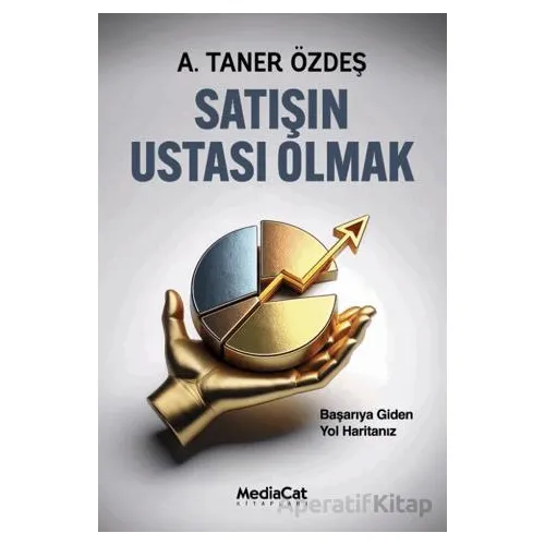Satışın Ustası Olmak - A. Taner Özdeş - MediaCat Kitapları